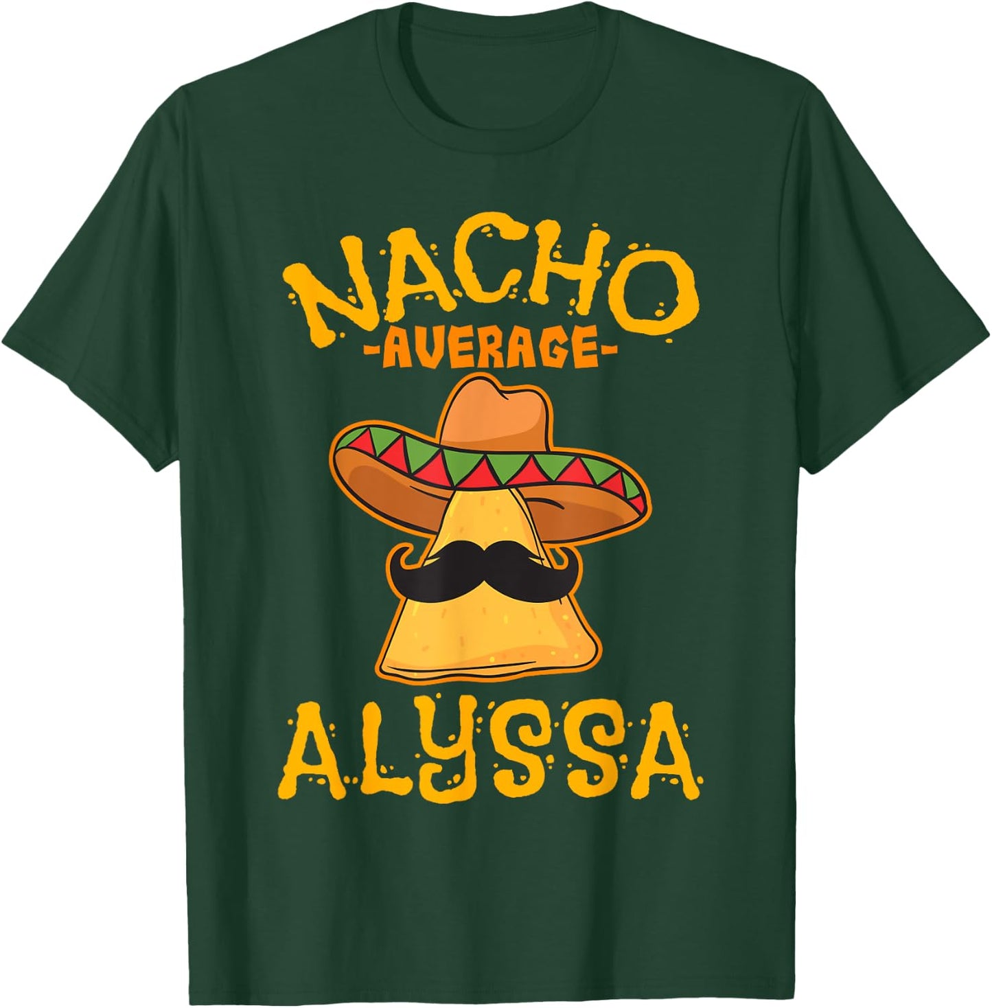 Nacho Average Alyssa Personalized Name Funny Taco T-Shirt - T-Shirt | Forest