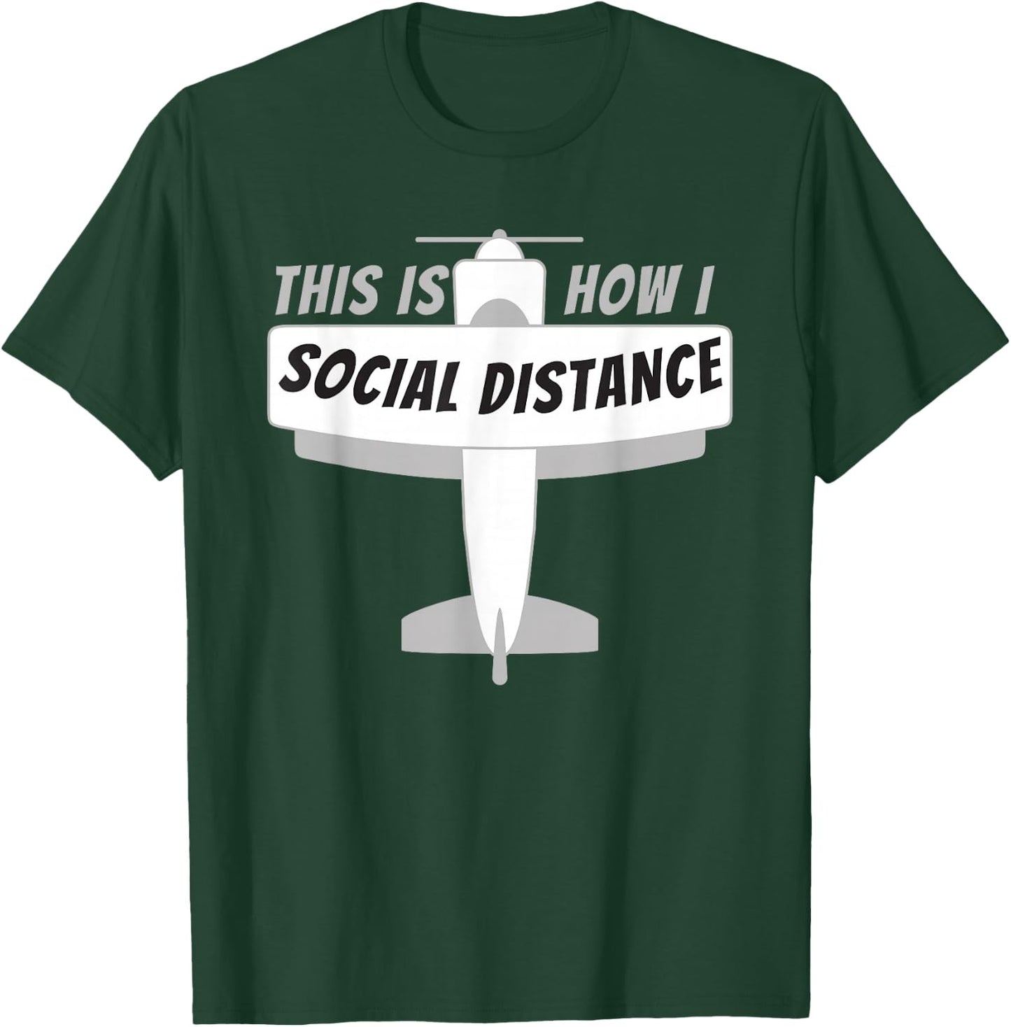 This Is How I Social Distance - Pilot and Aviation Plane T-Shirt - T-Shirt | Forest