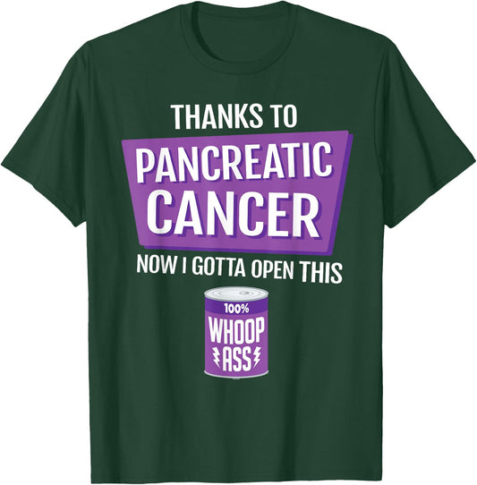 Pancreatic Cancer Open a Can of Whoop-Ass Support Warrior T-Shirt - T-Shirt | Forest