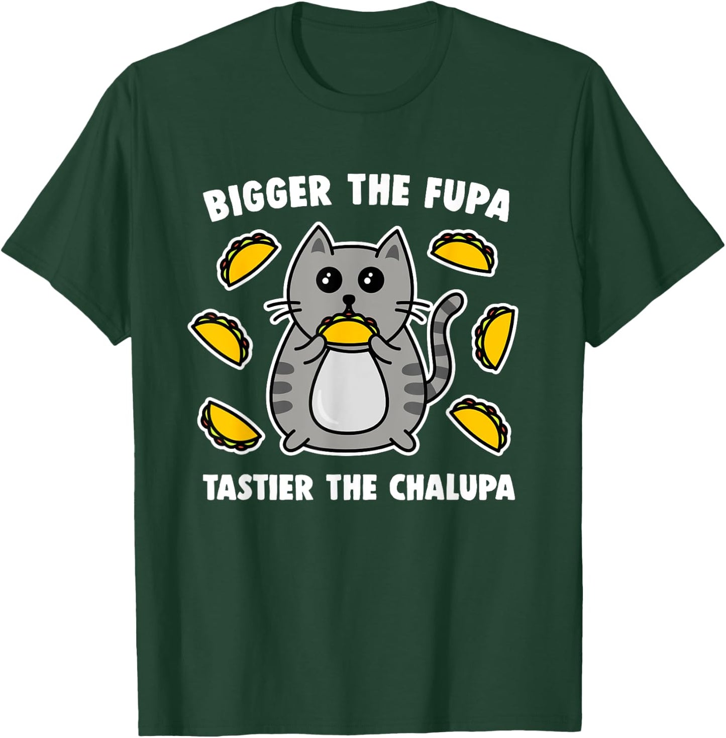 Bigger The Fupa Tastier The Chalupa Cute Pussy Cat Women T-Shirt - T-Shirt | Forest