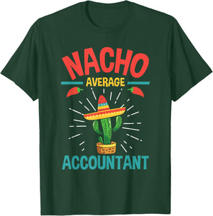 Nacho Average Accountant - Accounting Bookkeeping Bookkeeper T-Shirt - T-Shirt | Forest