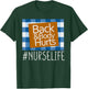 Nurse Life Back & Body Hurts Nurses Funny Healthcare Nurse T-Shirt - T-Shirt | Forest