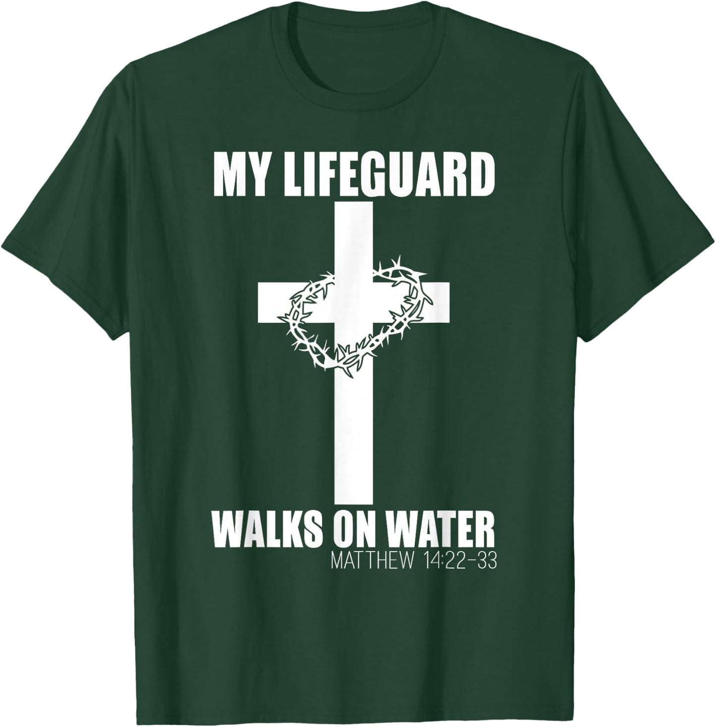 My Lifeguard Walks on Water Christian Bible Verse T-Shirt - T-Shirt | Forest