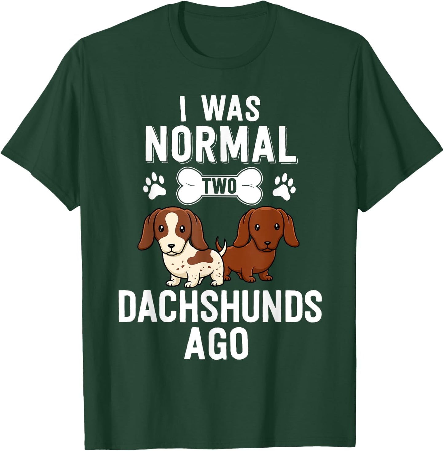 I Was Normal 2 Dachshunds Ago Red Piebald Doxie Dog Lover Men Women Girls Kids T-Shirt - T-Shirt | Forest