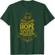 We Have This Hope As An Anchor For The Soul, Firm and Secure T-Shirt - T-Shirt | Forest