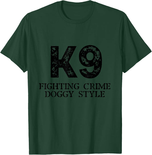 K9 Police Military Working Dog K-9 Handler Doggy Style Women T-Shirt - T-Shirt | Forest