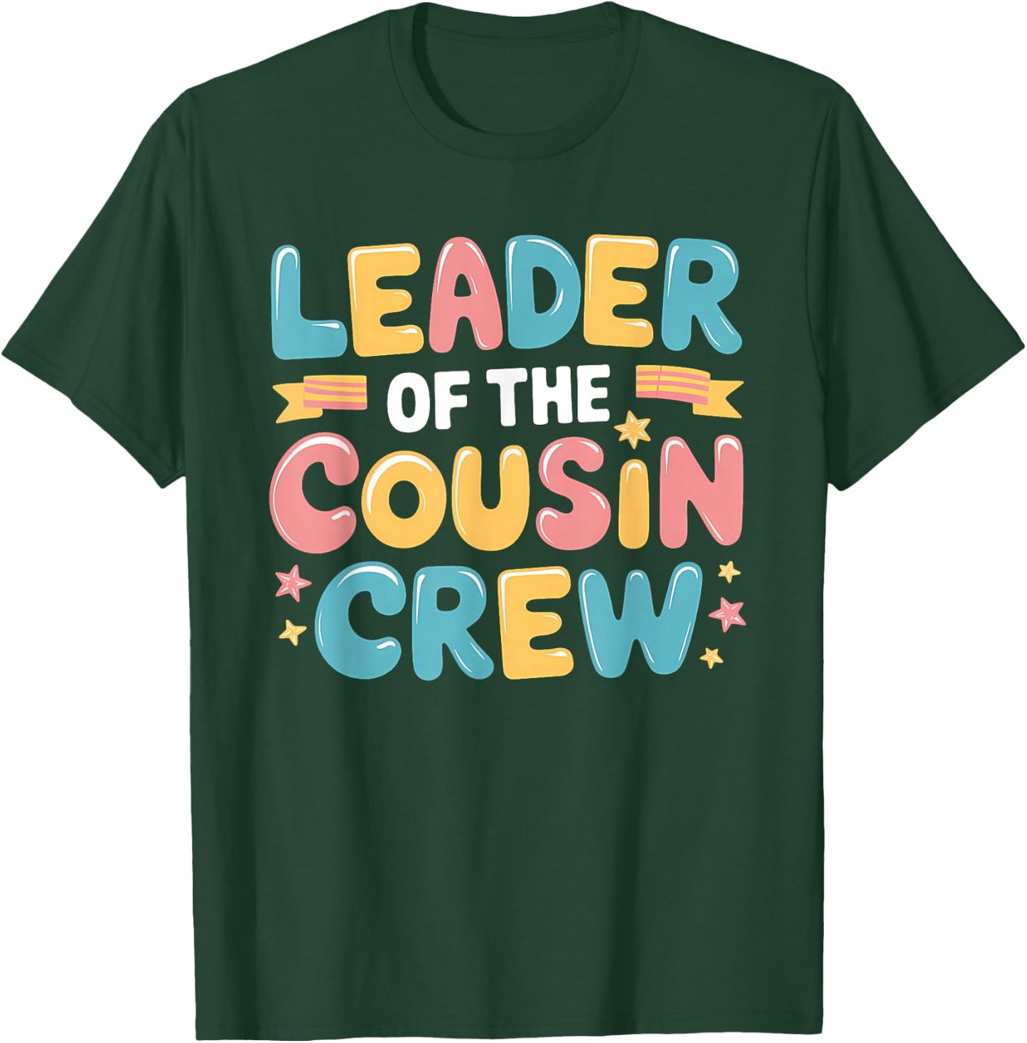 Leader of the Cousin Crew Shirt T-Shirt - T-Shirt | Forest