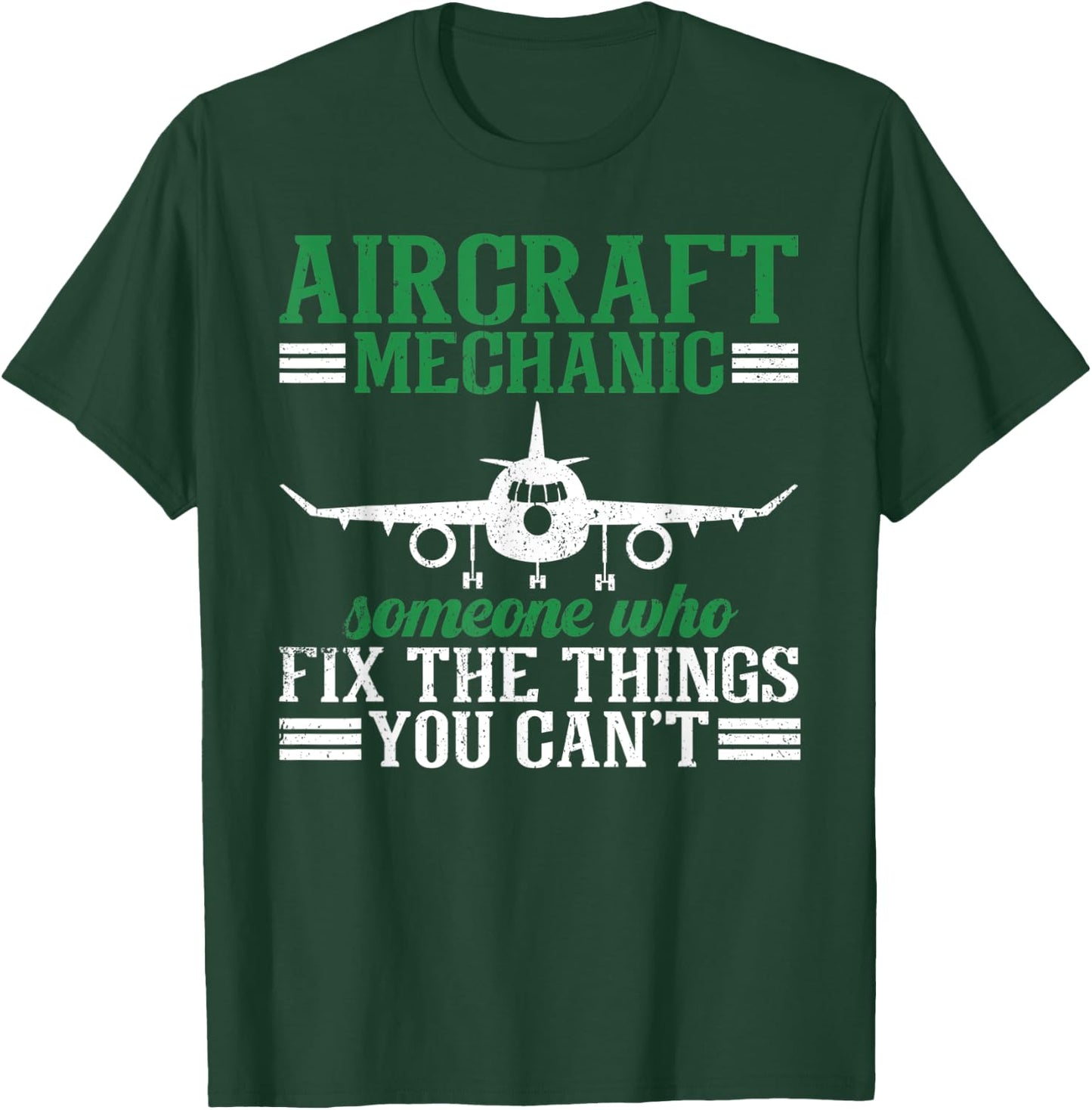 Aircraft Mechanic Someone Who Fix The Things You Can't T-Shirt - T-Shirt | Forest