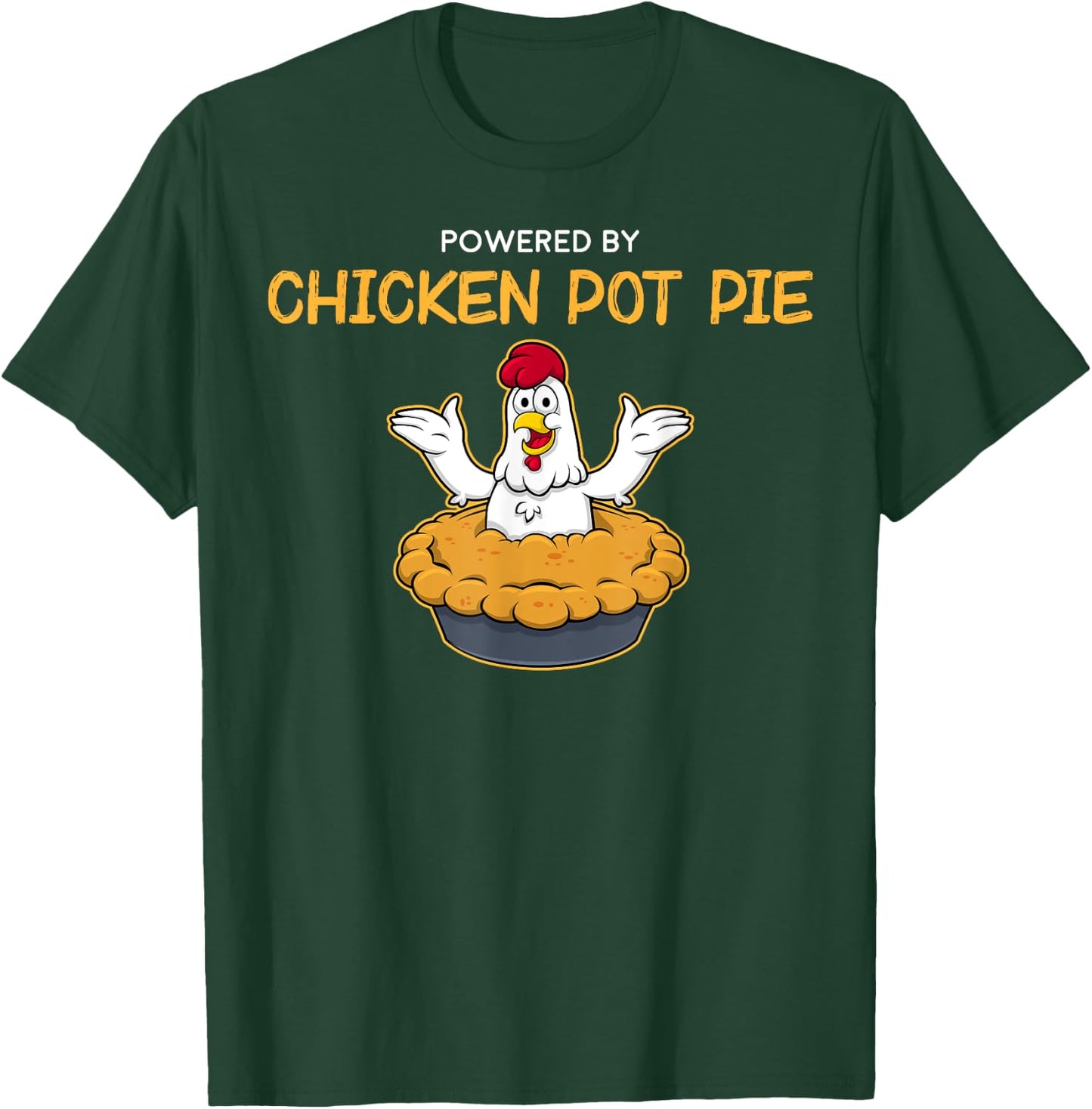 Funny Powered by Chicken Pot Pie American Food T-Shirt - T-Shirt | Forest