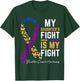 My Daughter's Fight is My Fight for Bladder cancer awareness T-Shirt - T-Shirt | Forest
