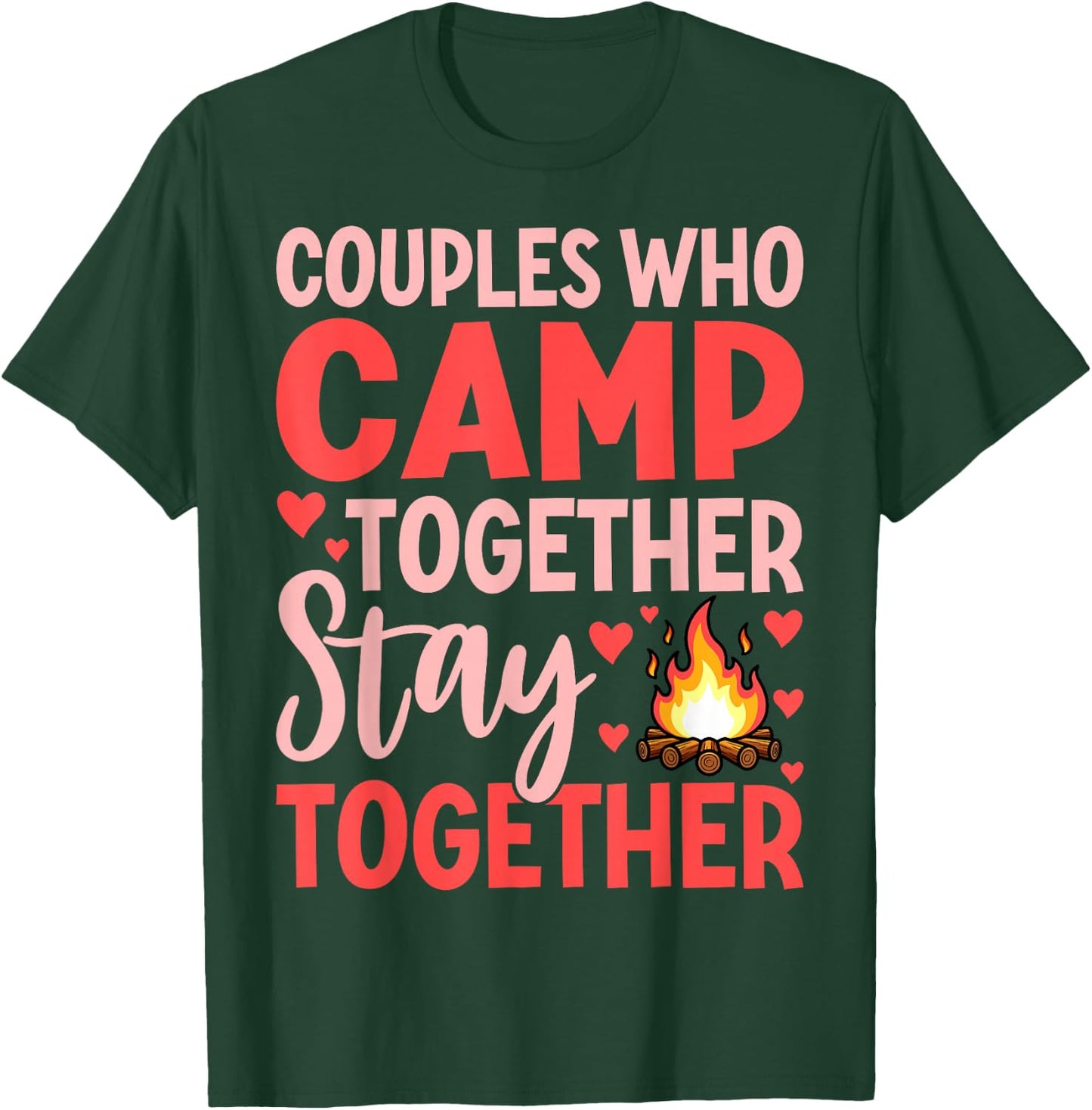 Couples Who Camp Together Stay Together Quote T-Shirt - T-Shirt | Forest