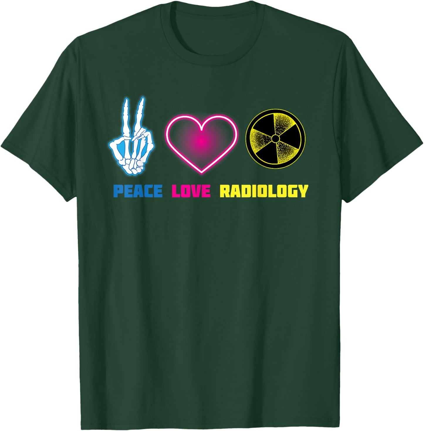 Peace Love Radiology Shirt | Cute I Love Radioscopy Gift T-Shirt - T-Shirt | Forest