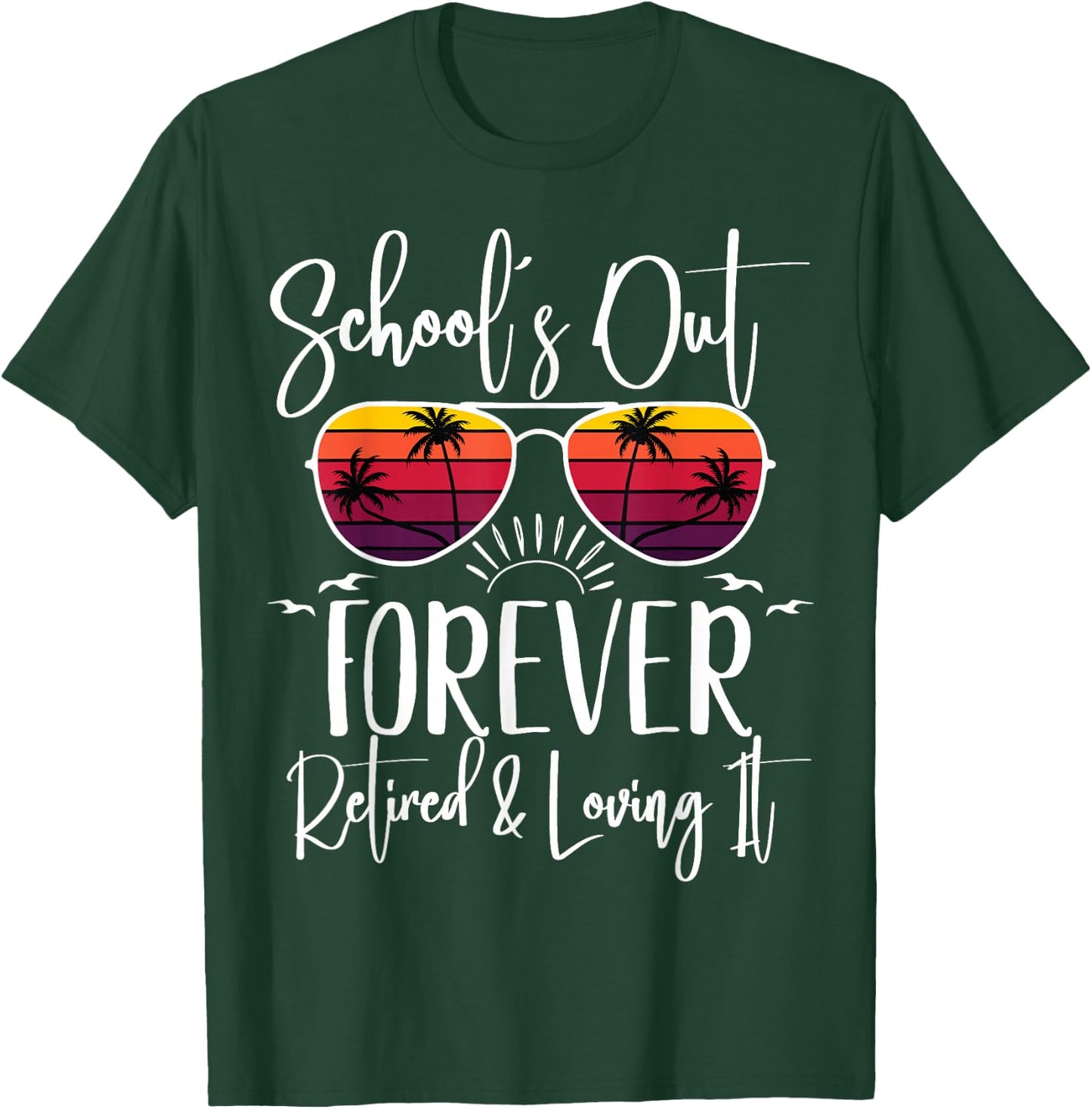 Schools Out Forever & Retired Teacher Retirement Summer Palm T-Shirt - T-Shirt | Forest