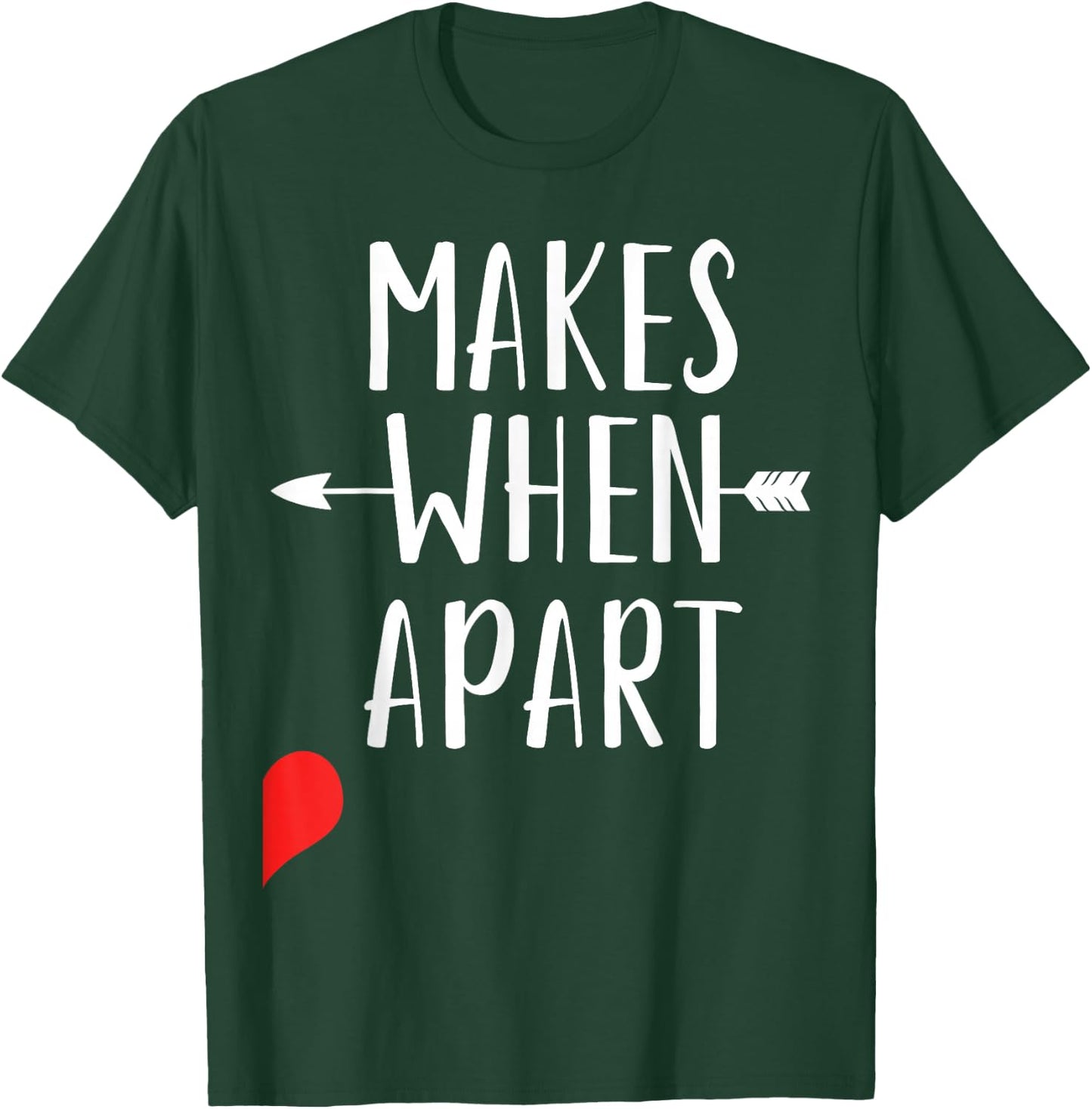 Nothing Makes Sense When We're Separated And Bringing Best Friends Together T-Shirt - T-Shirt | Forest