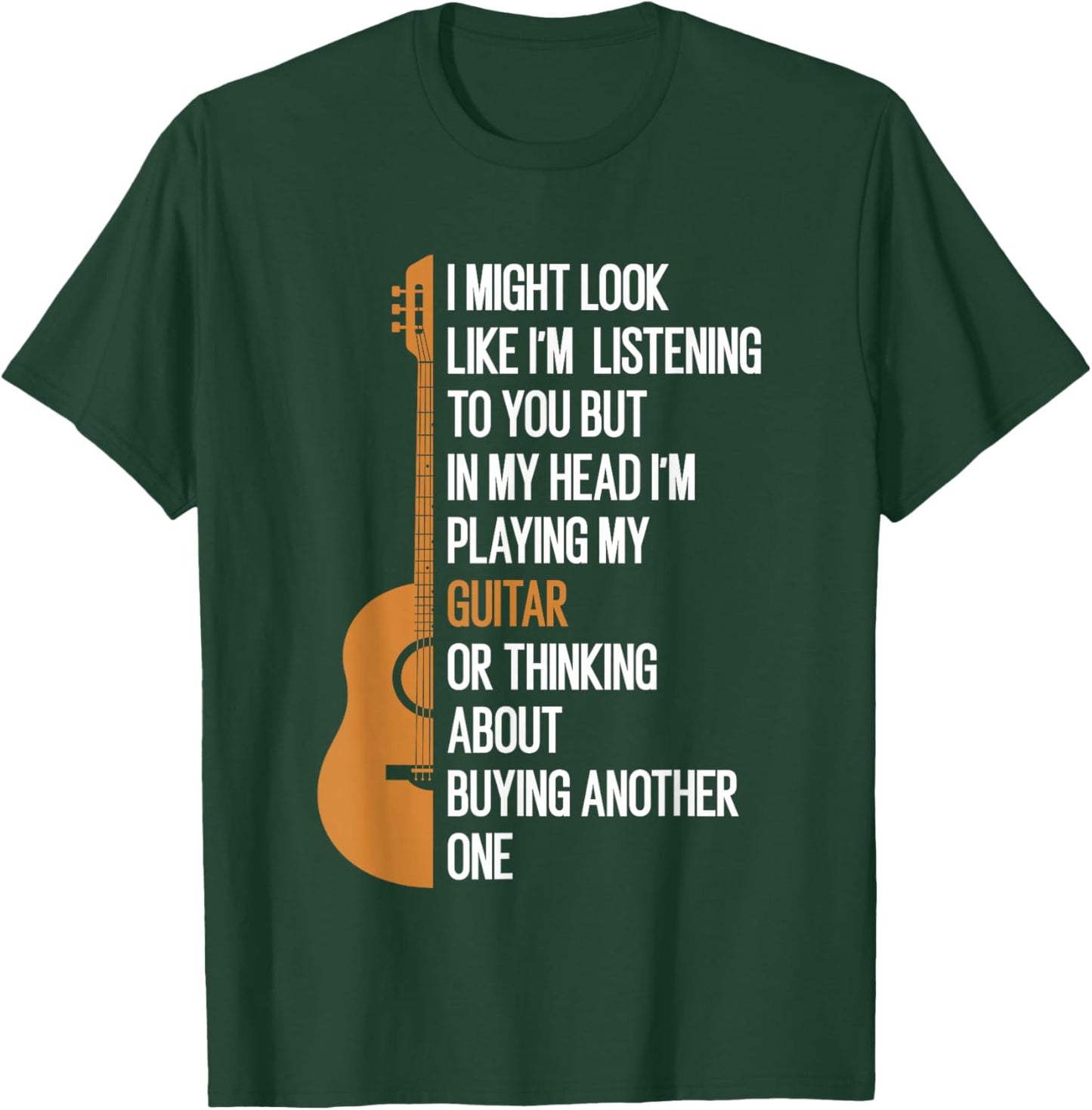 I Might Look Like I'm Listening To You But in My Head Guitar T-Shirt - T-Shirt | Forest