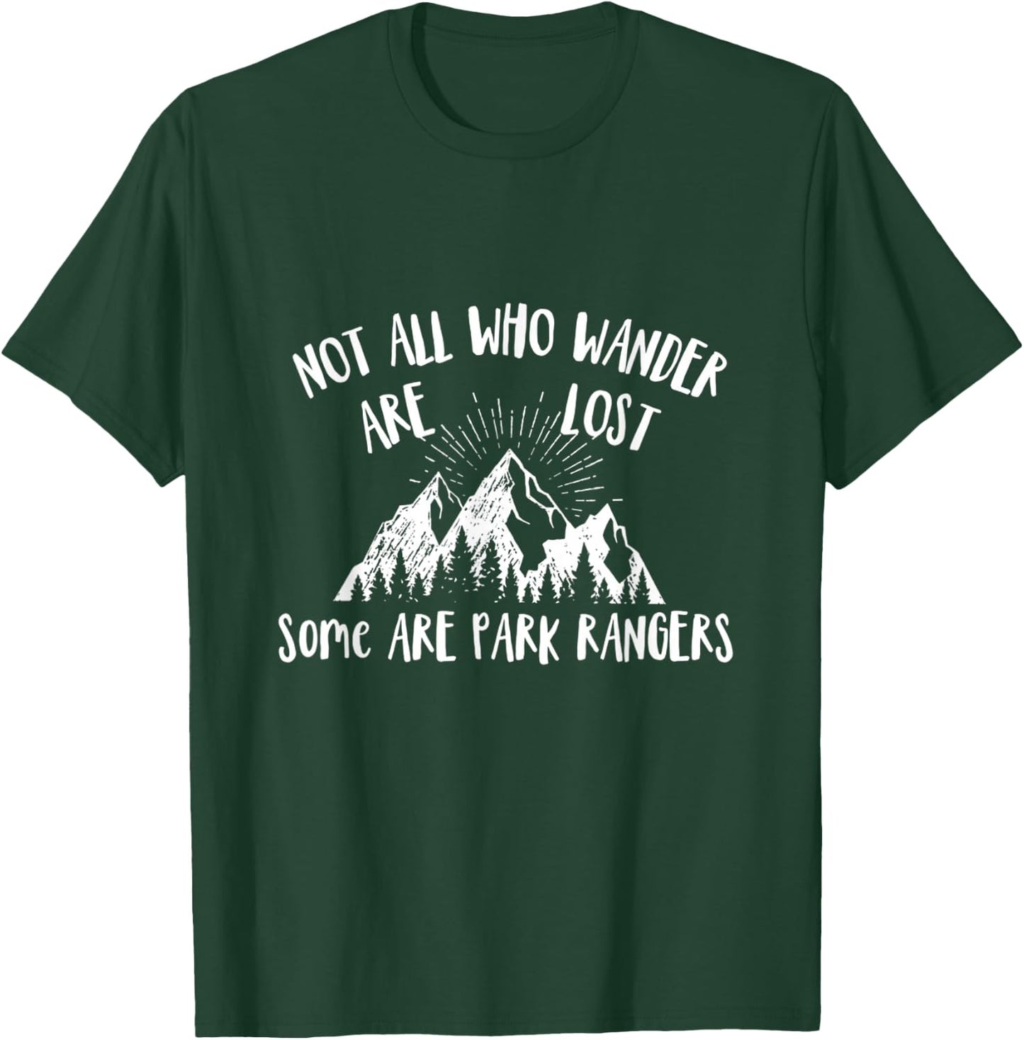 Park Ranger Gift Not All Who Wander Are Lost National Parks T-Shirt - T-Shirt | Forest
