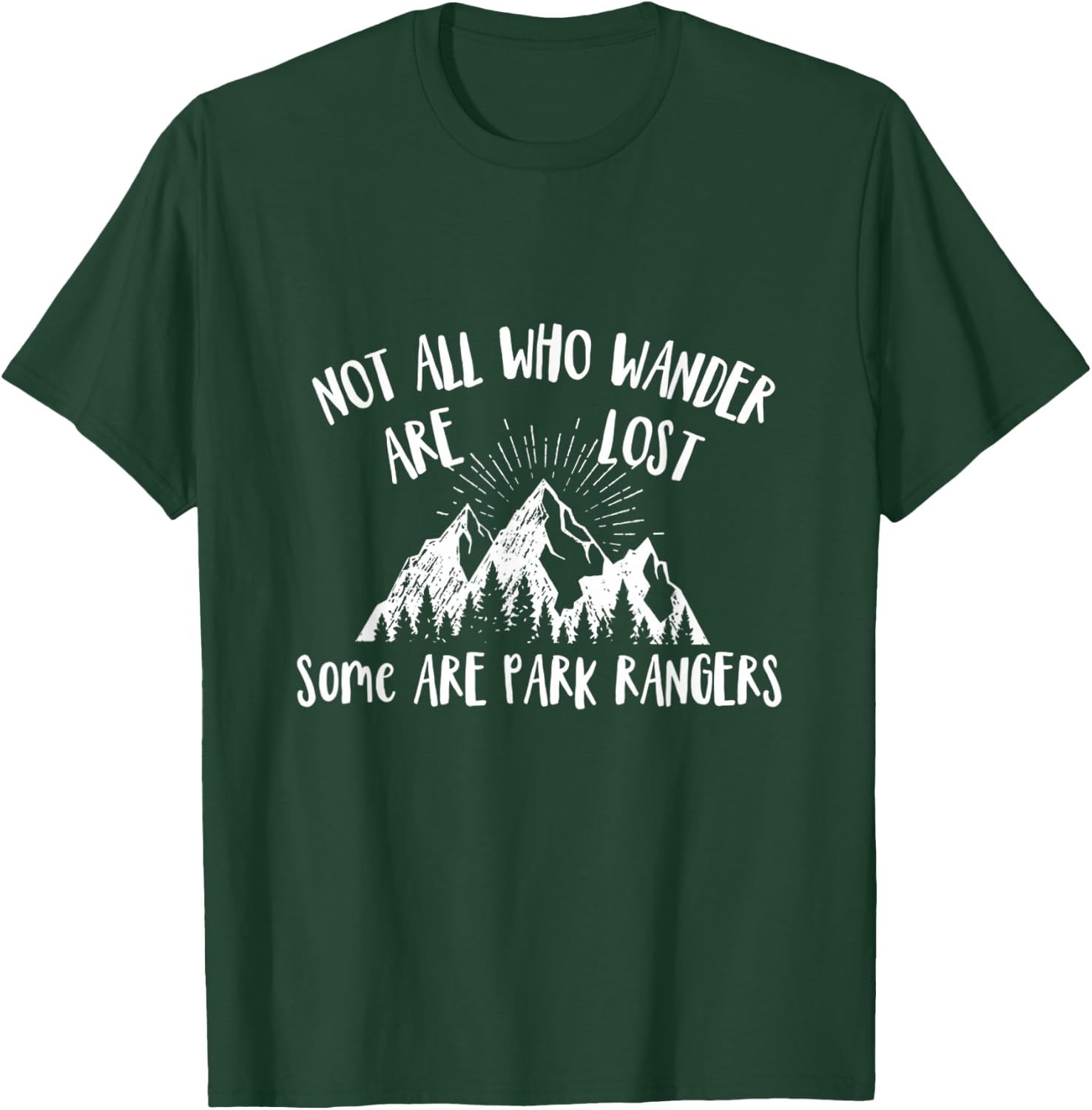 Park Ranger Gift Not All Who Wander Are Lost National Parks T-Shirt - T-Shirt | Forest