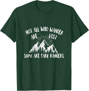 Park Ranger Gift Not All Who Wander Are Lost National Parks T-Shirt - T-Shirt | Forest