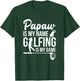 Papaw Is My Name - Golfing Father's Day Golf Gift T-Shirt - T-Shirt | Forest