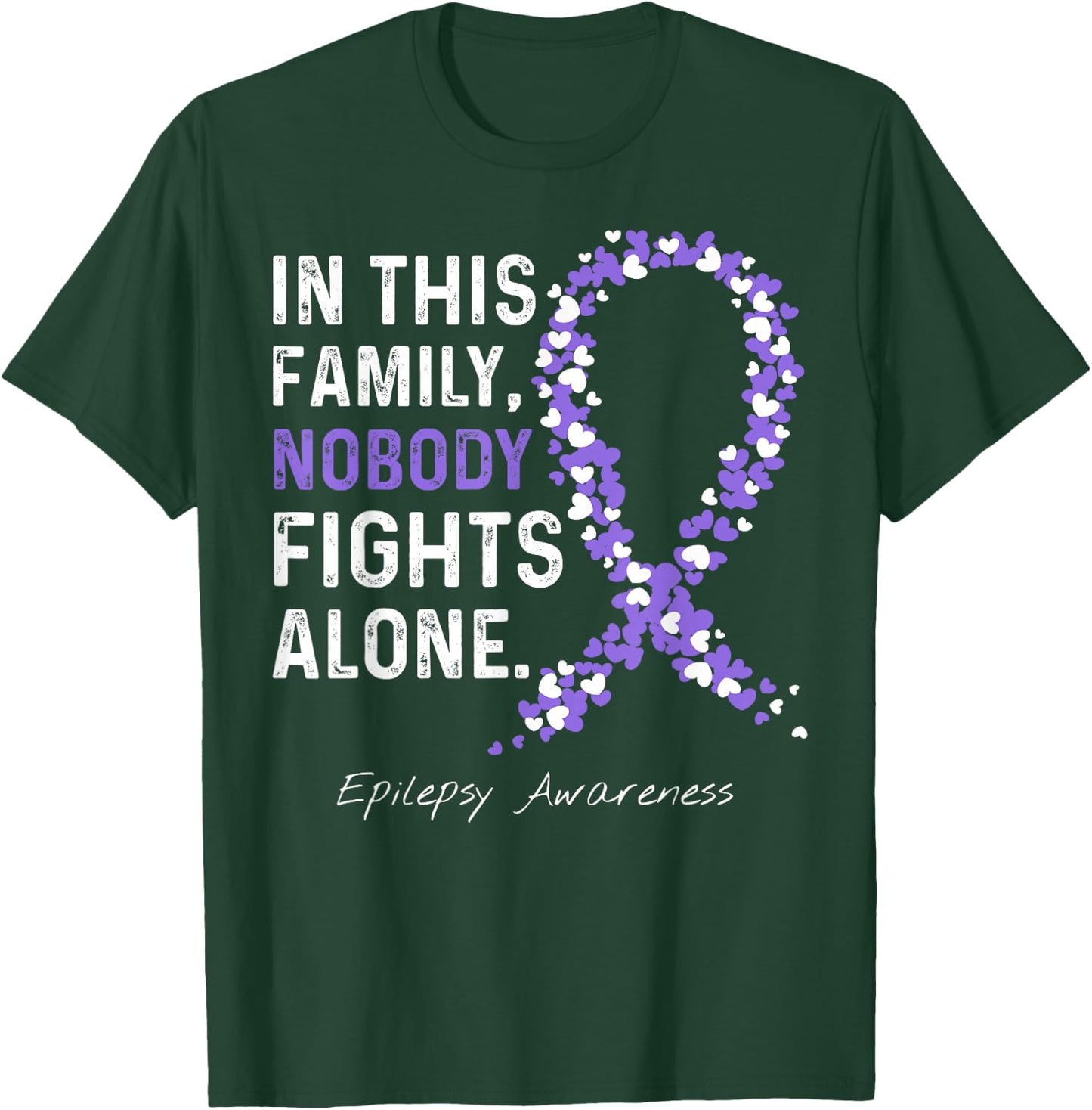 Epilepsy Awareness in This Family Nobody Fights Alone T-Shirt - T-Shirt | Forest