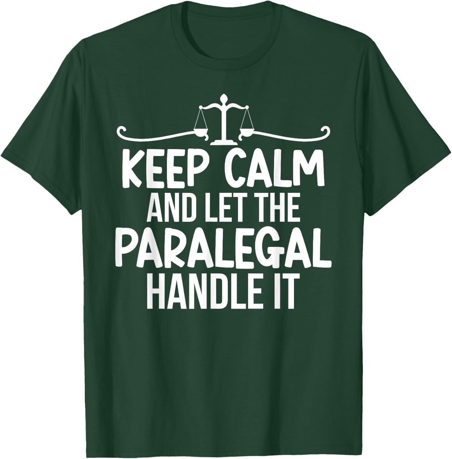 Let The Paralegal Handle It Legal Assistant Paralegals T-Shirt - T-Shirt | Forest