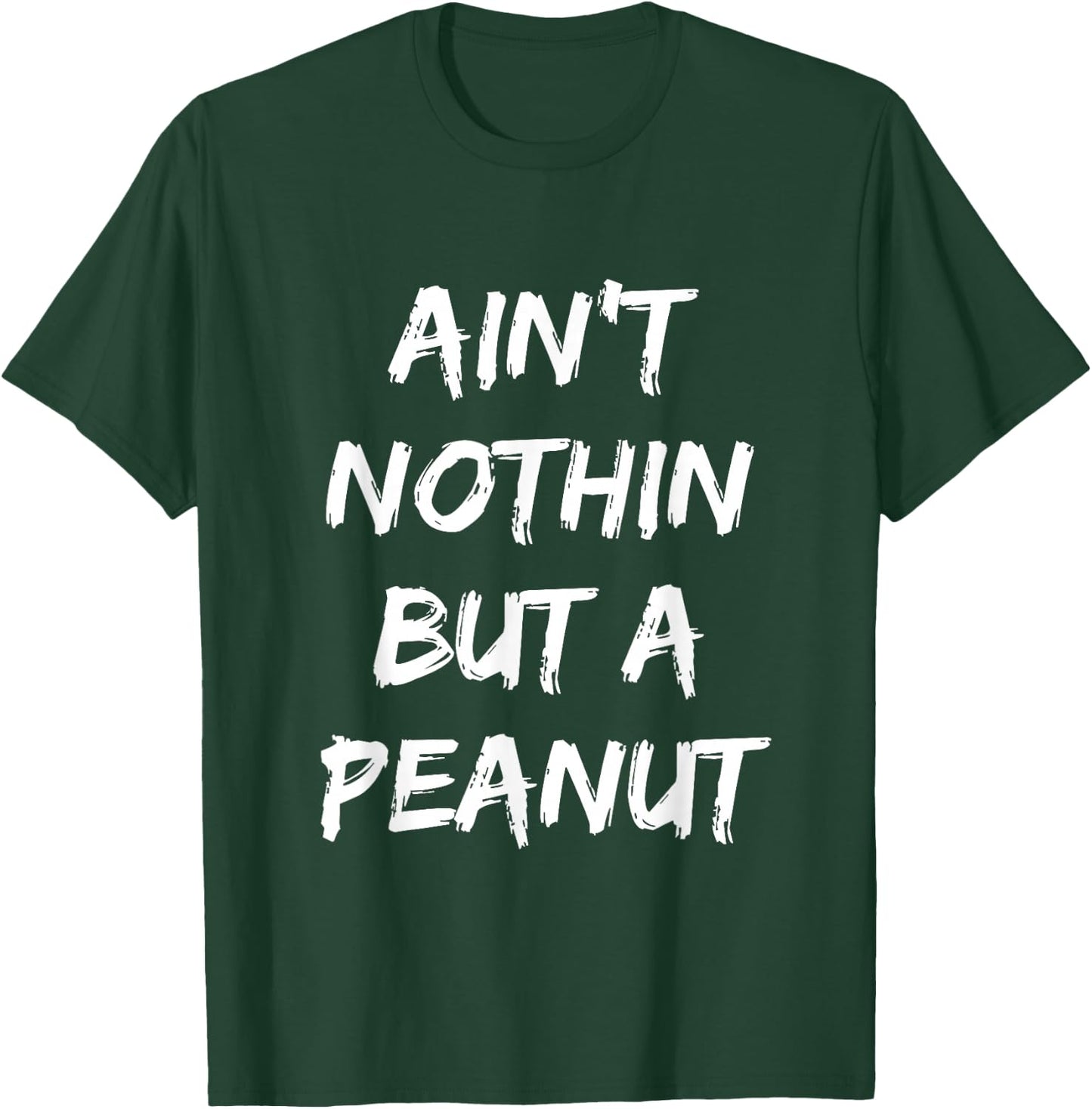 Ain't Nothing But A Peanut -- Funny Classic Bodybuilding T-Shirt - T-Shirt | Forest