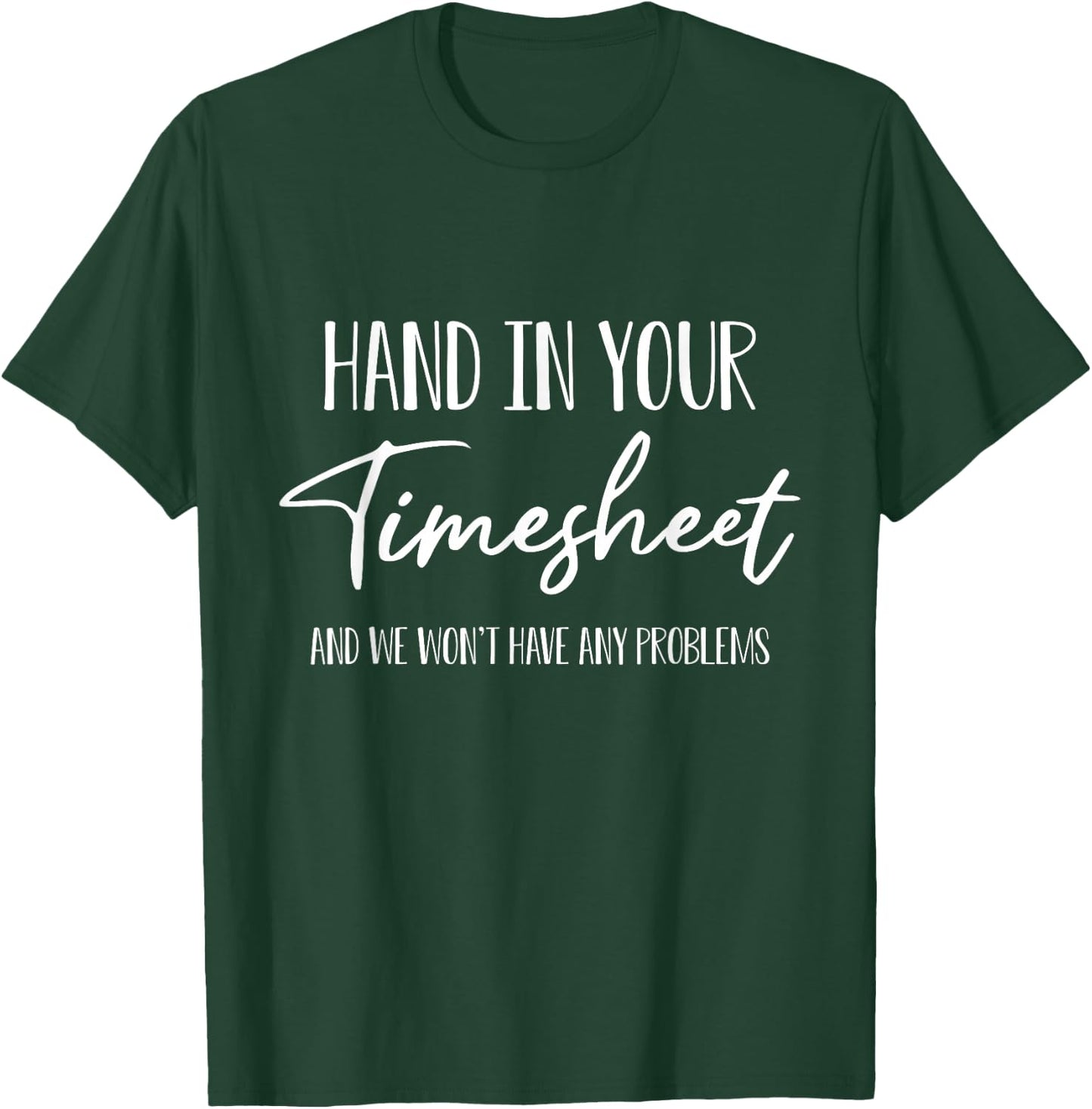 Timesheet Payroll HR Business Time Tracker T-Shirt - T-Shirt | Forest