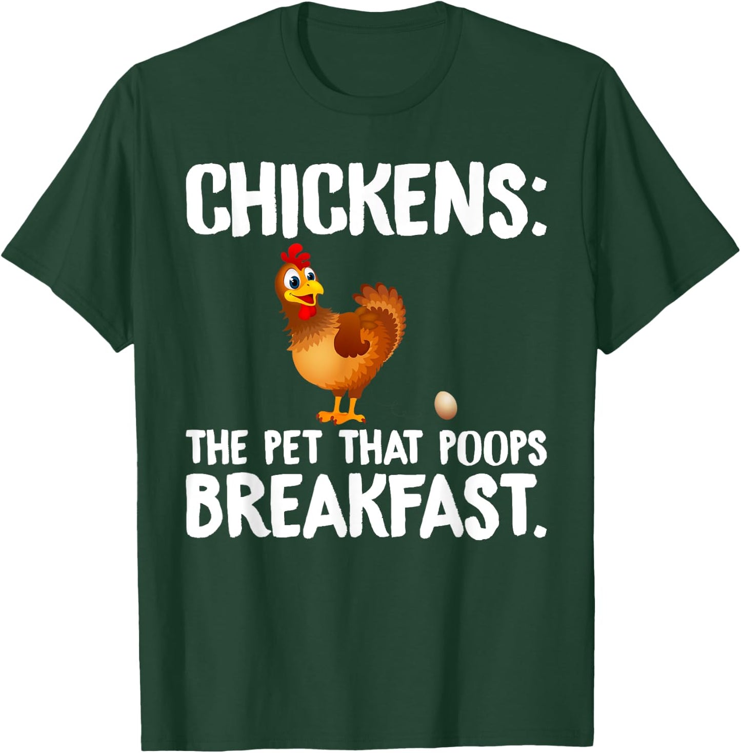 Chicken Chickens The Pet That Poops Breakfast T-Shirt - T-Shirt | Forest