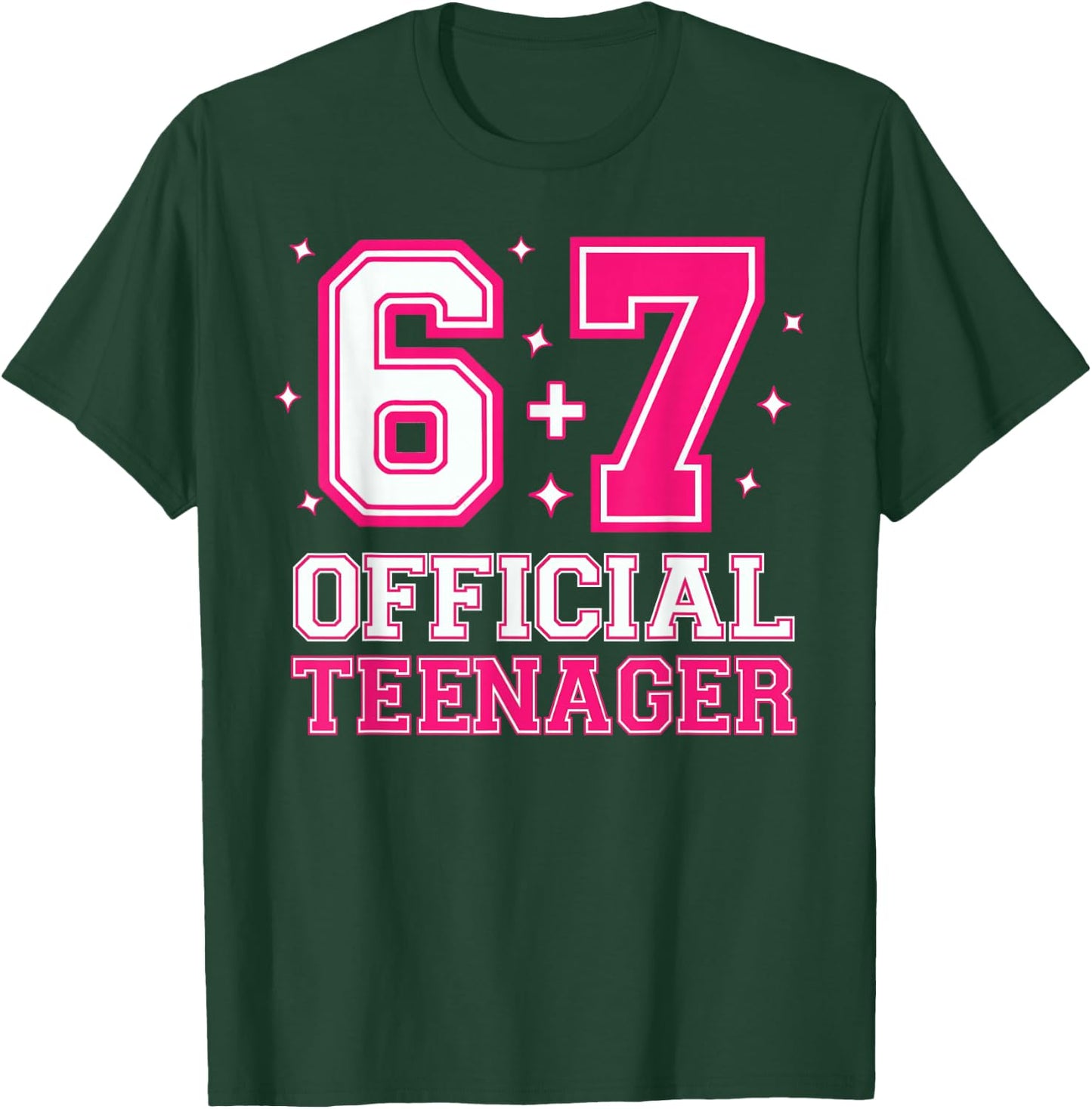 67 13th Birthday Girls 13 Years Official Teenager Six Seven T-Shirt - T-Shirt | Forest