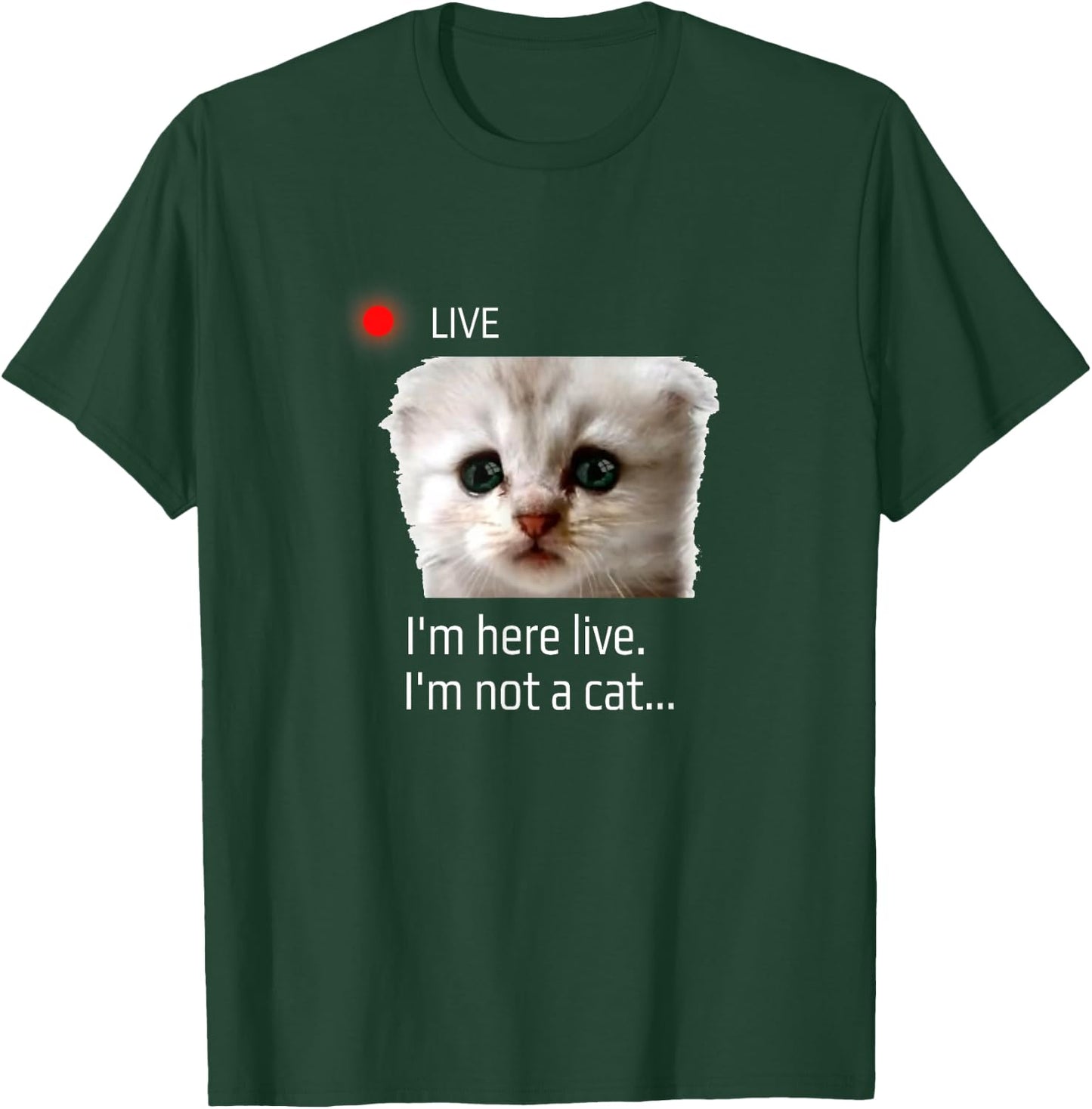 I'm here live. I'm not a cat funny meme lawyer cat filter T-Shirt - T-Shirt | Forest