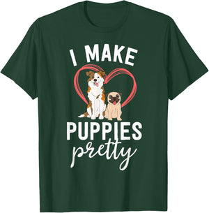Funny Dog Groomer Gift Spa Grooming I Make Puppies Pretty T-Shirt - T-Shirt | Forest