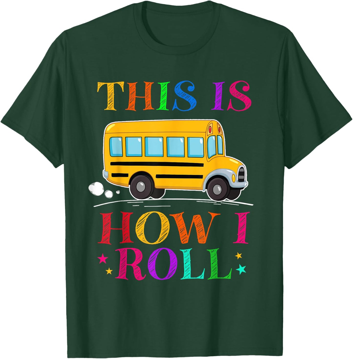 This Is How I Roll School Bus Driver Back To School T-Shirt - T-Shirt | Forest