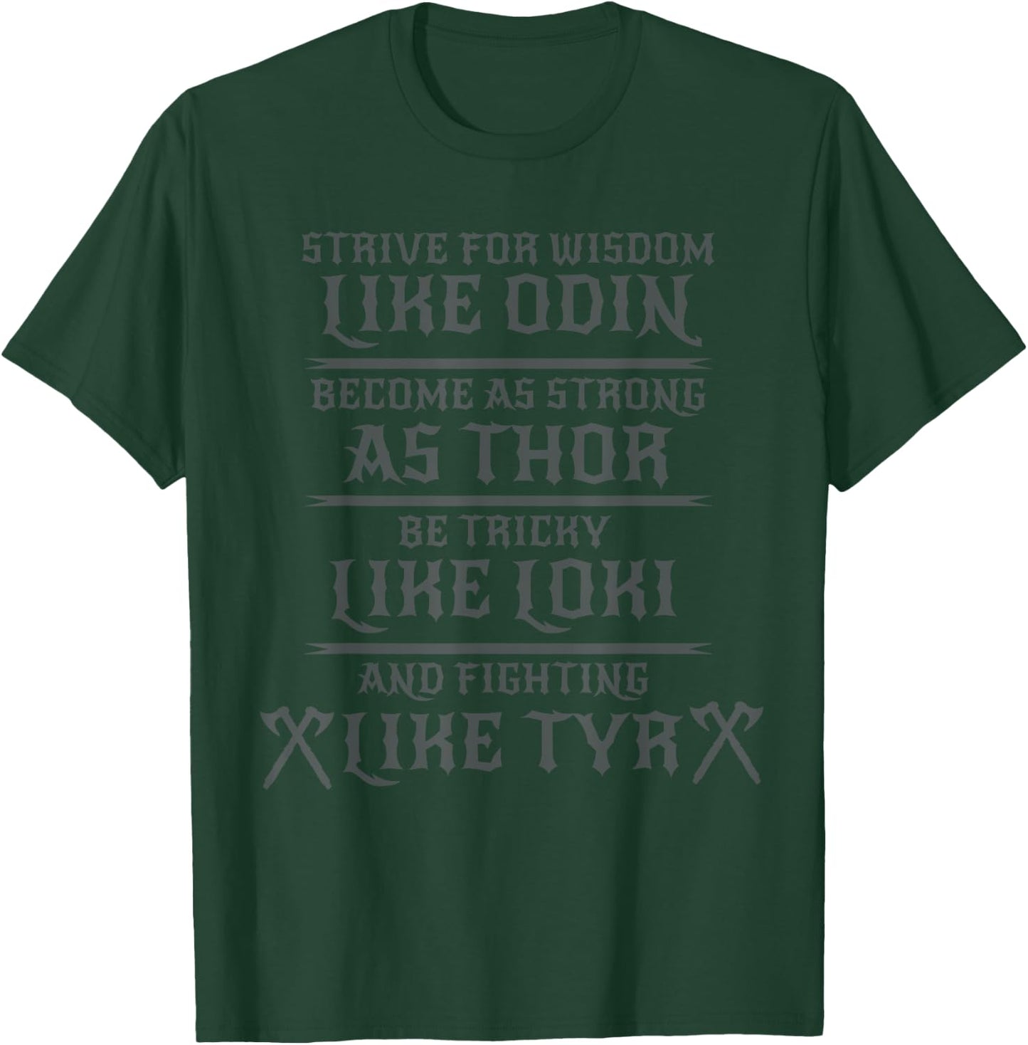 Be a piece like Odin- Thor - Loki -Tyr - Norse T Shirt T-Shirt - T-Shirt | Forest