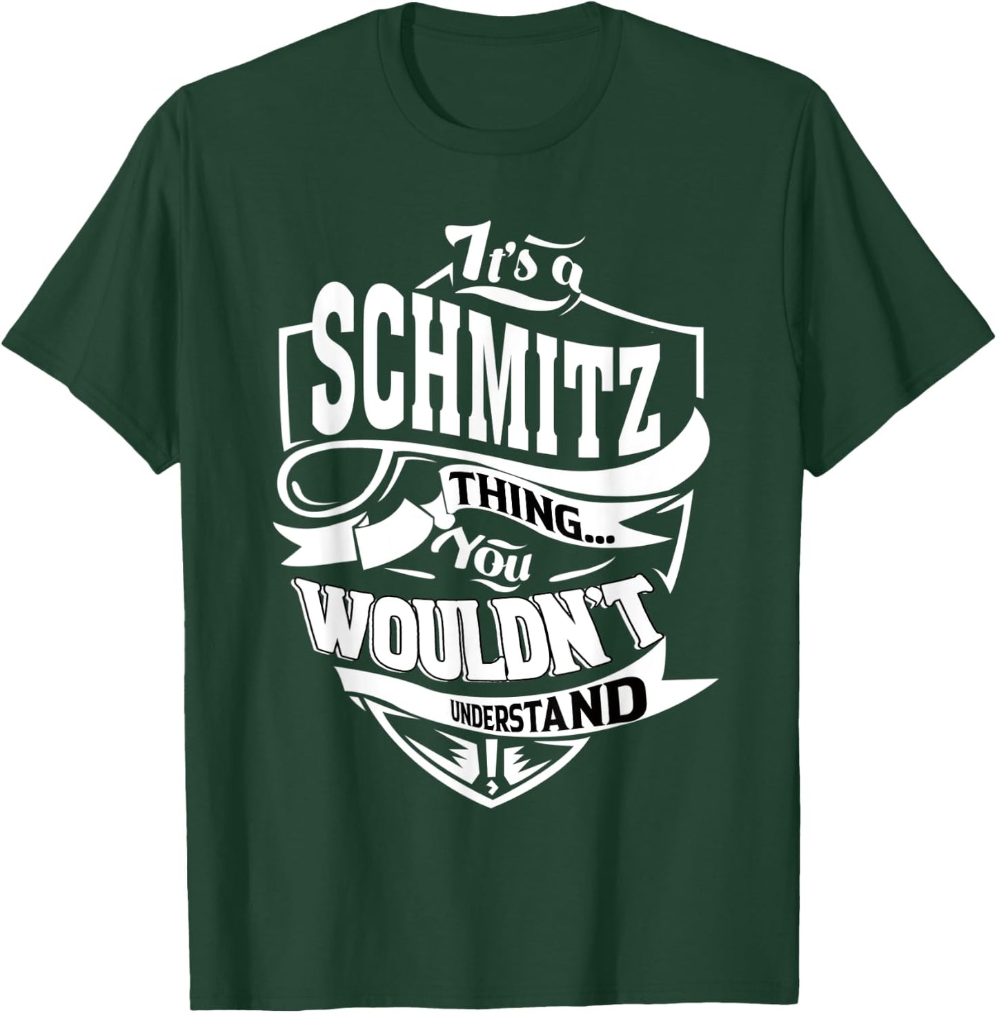 It's a SCHMITZ Thing Gifts T-Shirt - T-Shirt | Forest