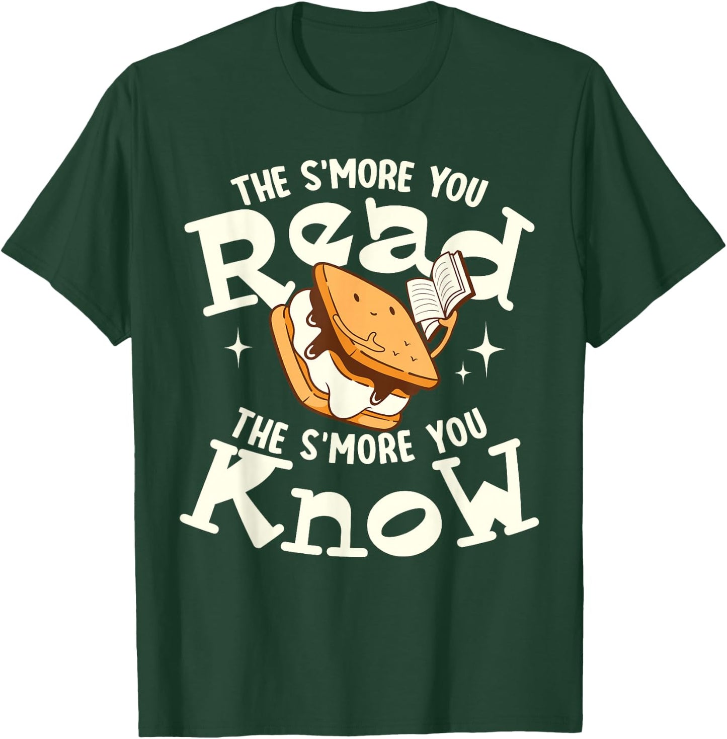 The S'more You Read The S'more You Know Books Reading Lover T-Shirt - T-Shirt | Forest