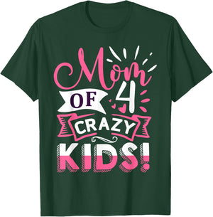 Mom of 4 Crazy Kids Mothers Day T-Shirt - T-Shirt | Forest