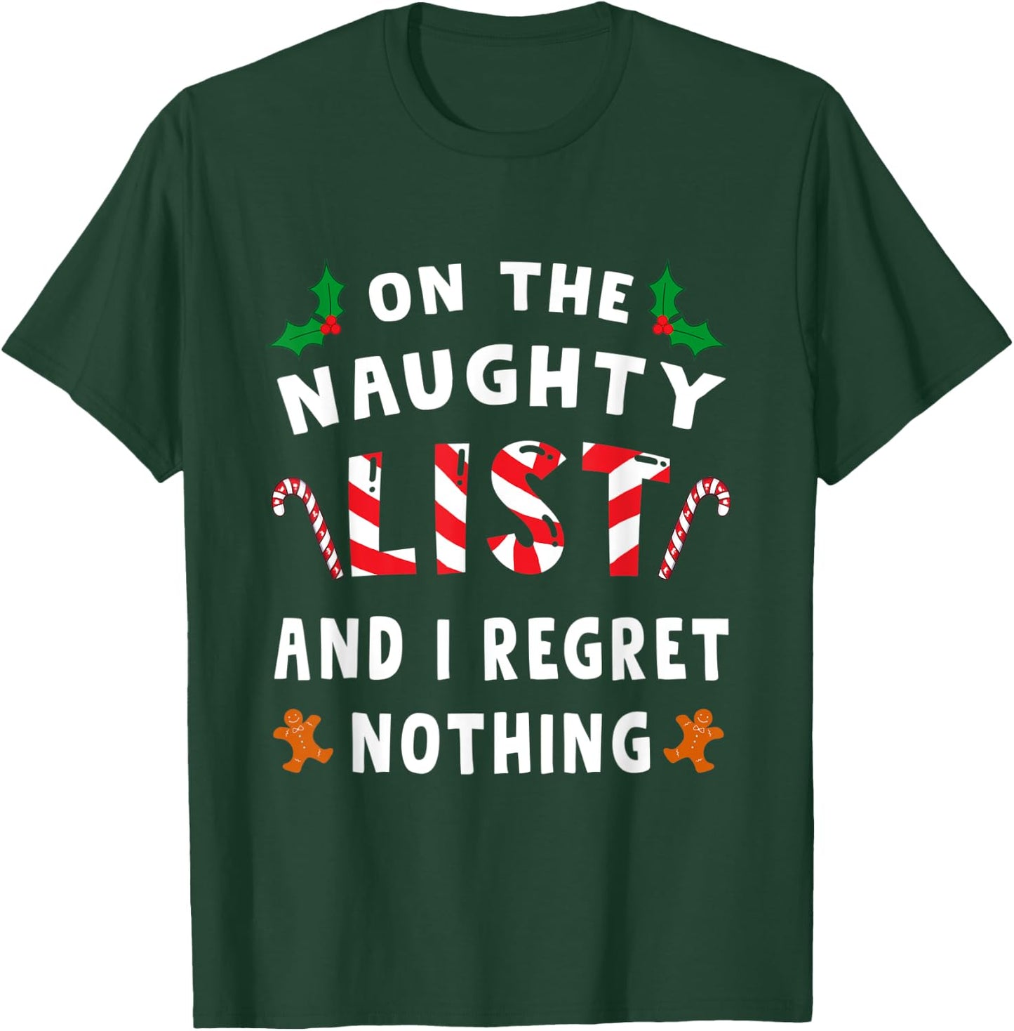 On The Naughty List And I Regret Nothing Funny Xmas Shirt T-Shirt - T-Shirt | Forest