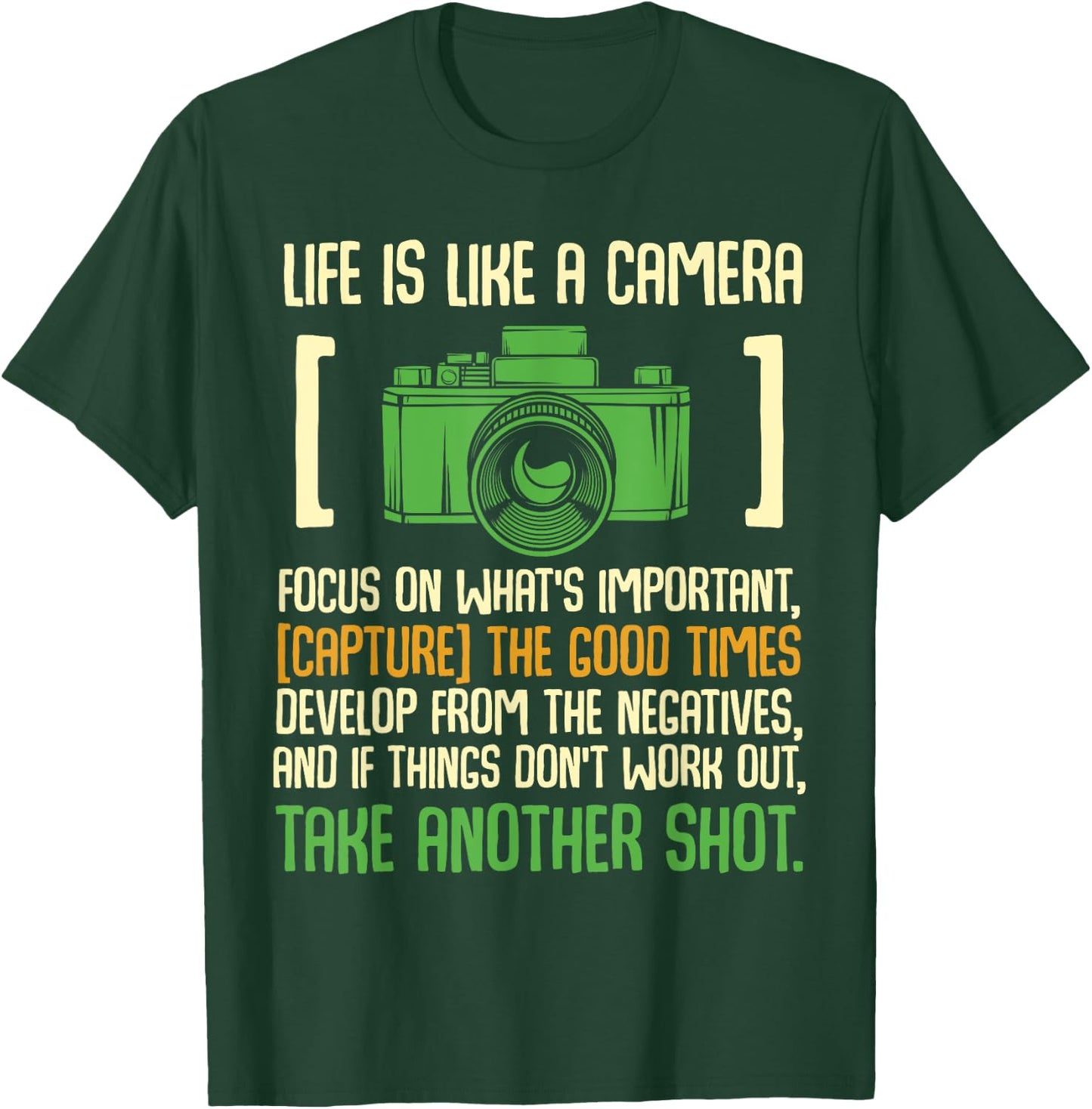 Life Is Like A Camera Focus On What's Important T-Shirt - T-Shirt | Forest