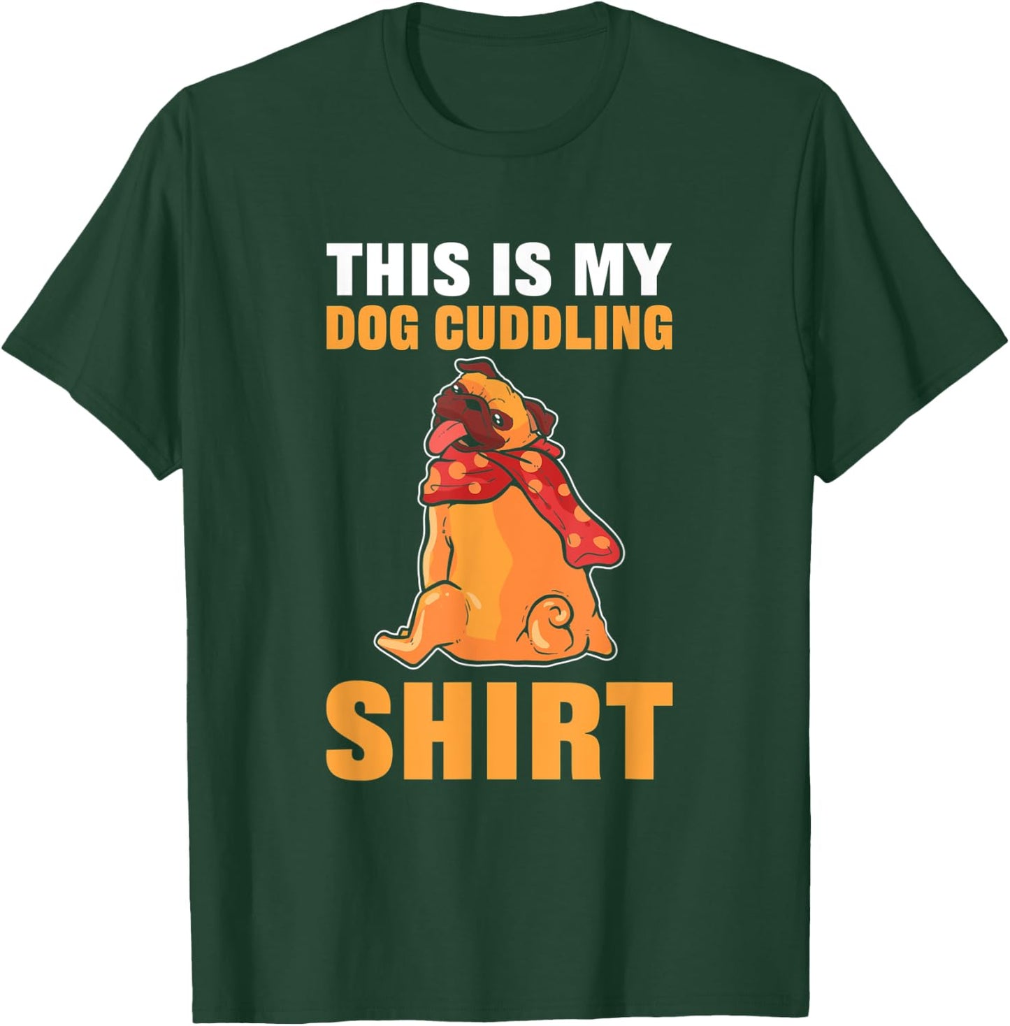 This Is My Dog Cuddling Nightshirt Men Women T-Shirt - T-Shirt | Forest