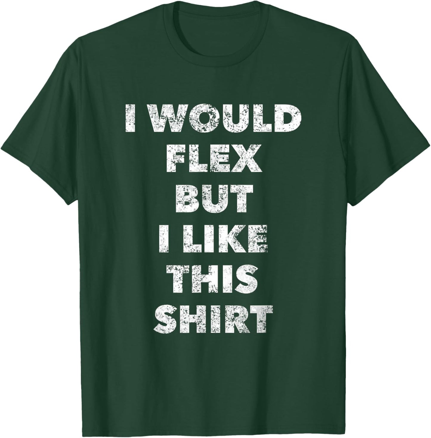 Cool I Would Flex But I Like This Weightlifting T-Shirt - T-Shirt | Forest