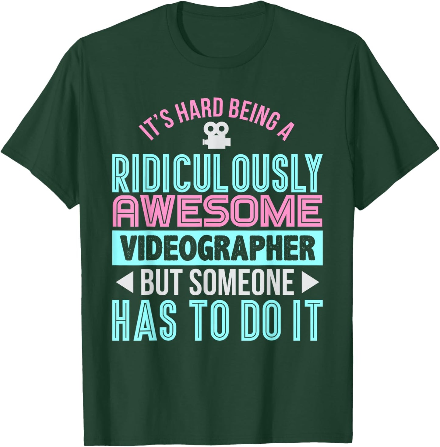 It's Hard Being an Awesome Videographer Funny Gift T-Shirt - T-Shirt | Forest