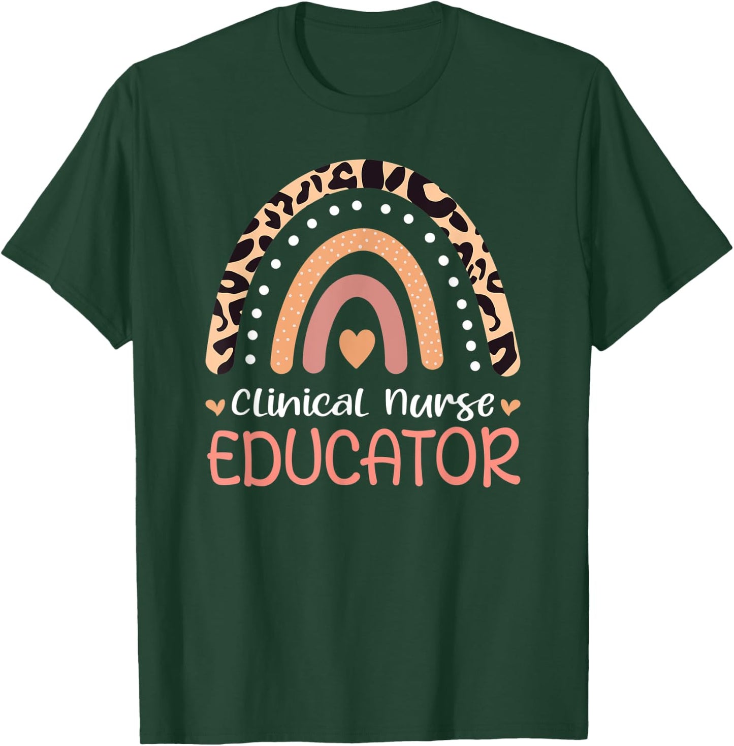 Clinical Nurse Educator Leopard Rainbow Appreciation Women T-Shirt - T-Shirt | Forest