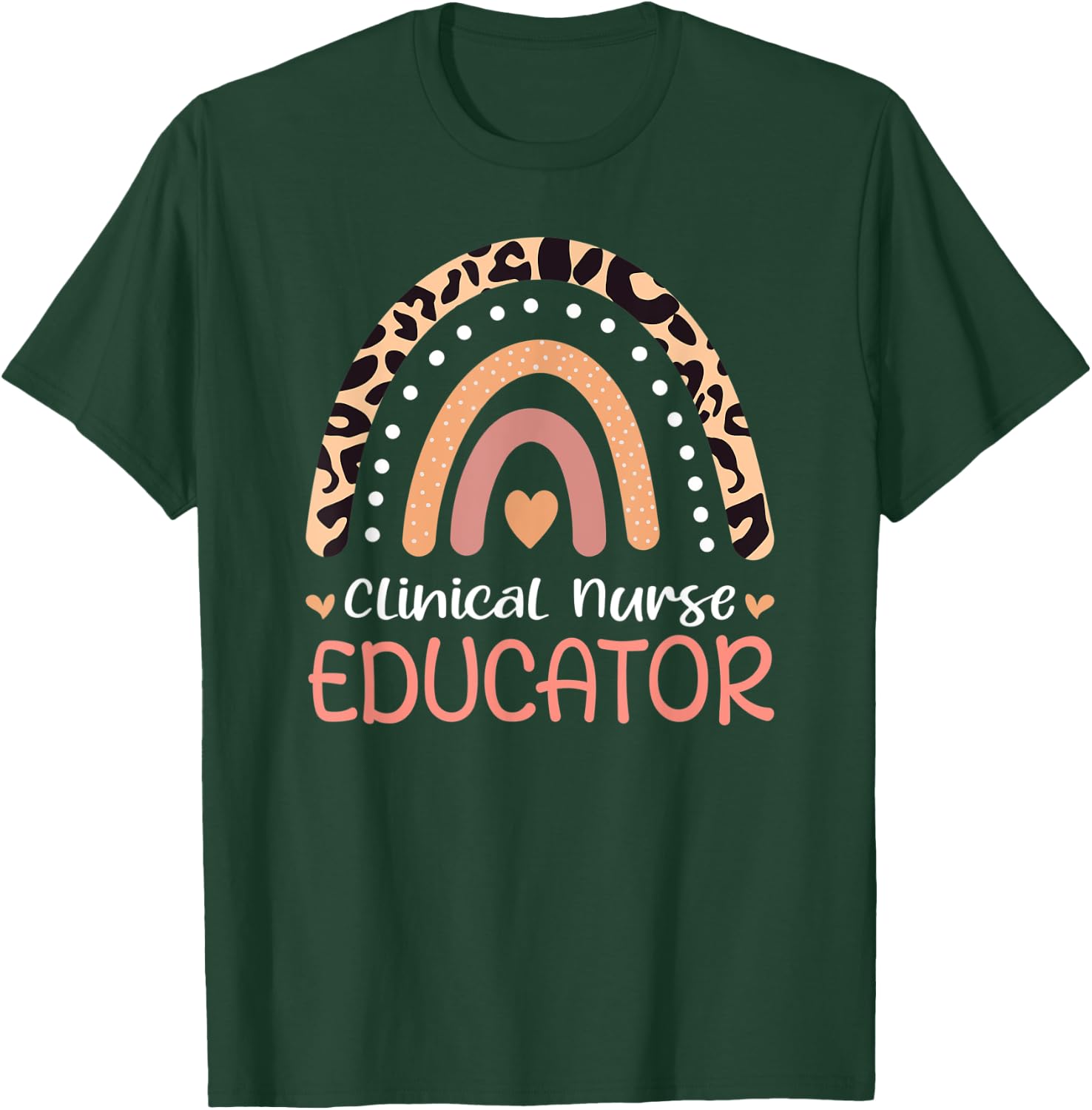 Clinical Nurse Educator Leopard Rainbow Appreciation Women T-Shirt - T-Shirt | Forest