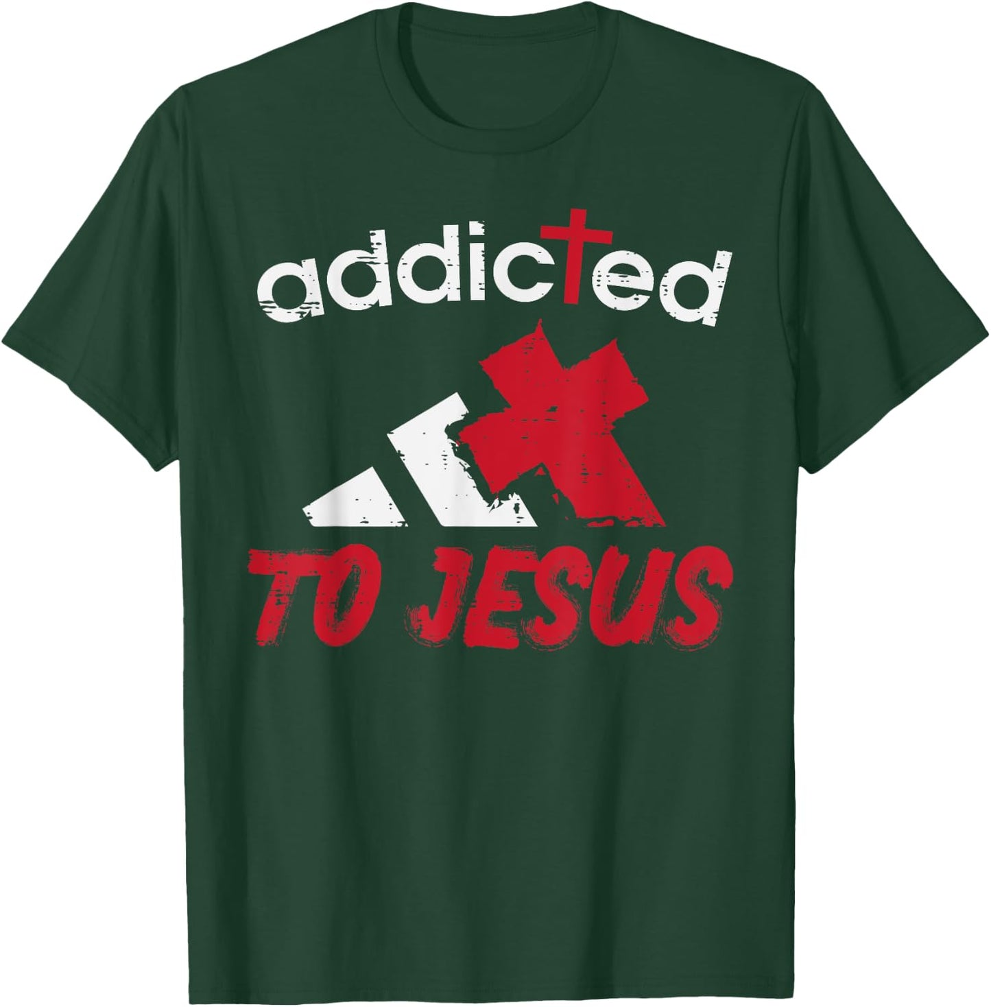 Addicted To Jesus God Faith Religious Christian Men Women T-Shirt - T-Shirt | Forest