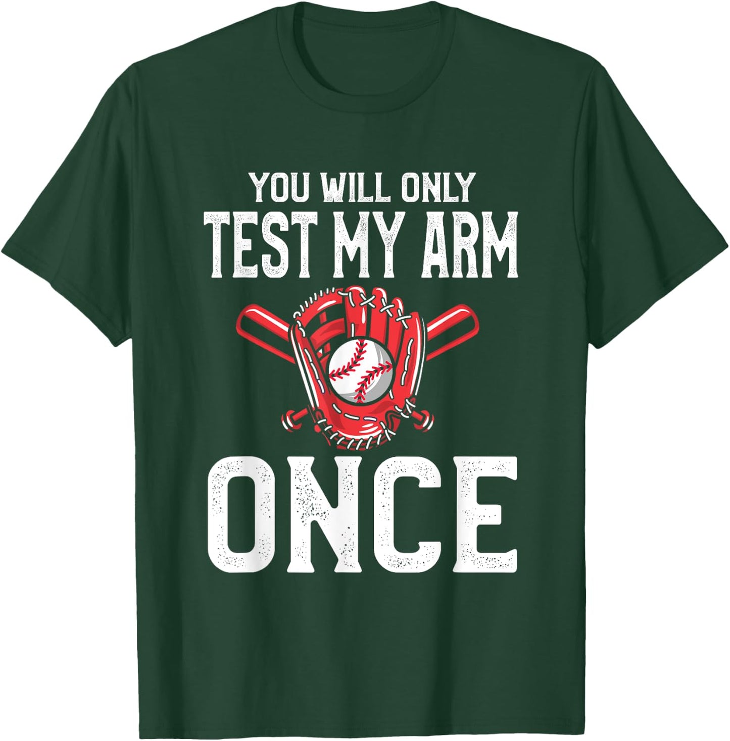 Baseball Catcher Shirts | Du wirst meinen Arm nur einmal T-Shirt - T-Shirt | Forest