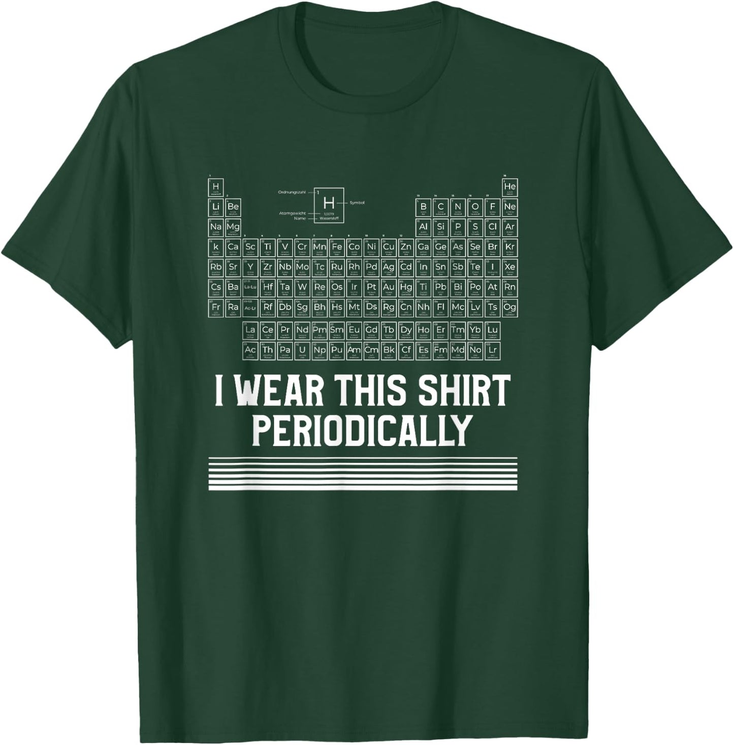 I Wear This Shirt Periodically Periodic Table Science T-Shirt - T-Shirt | Forest