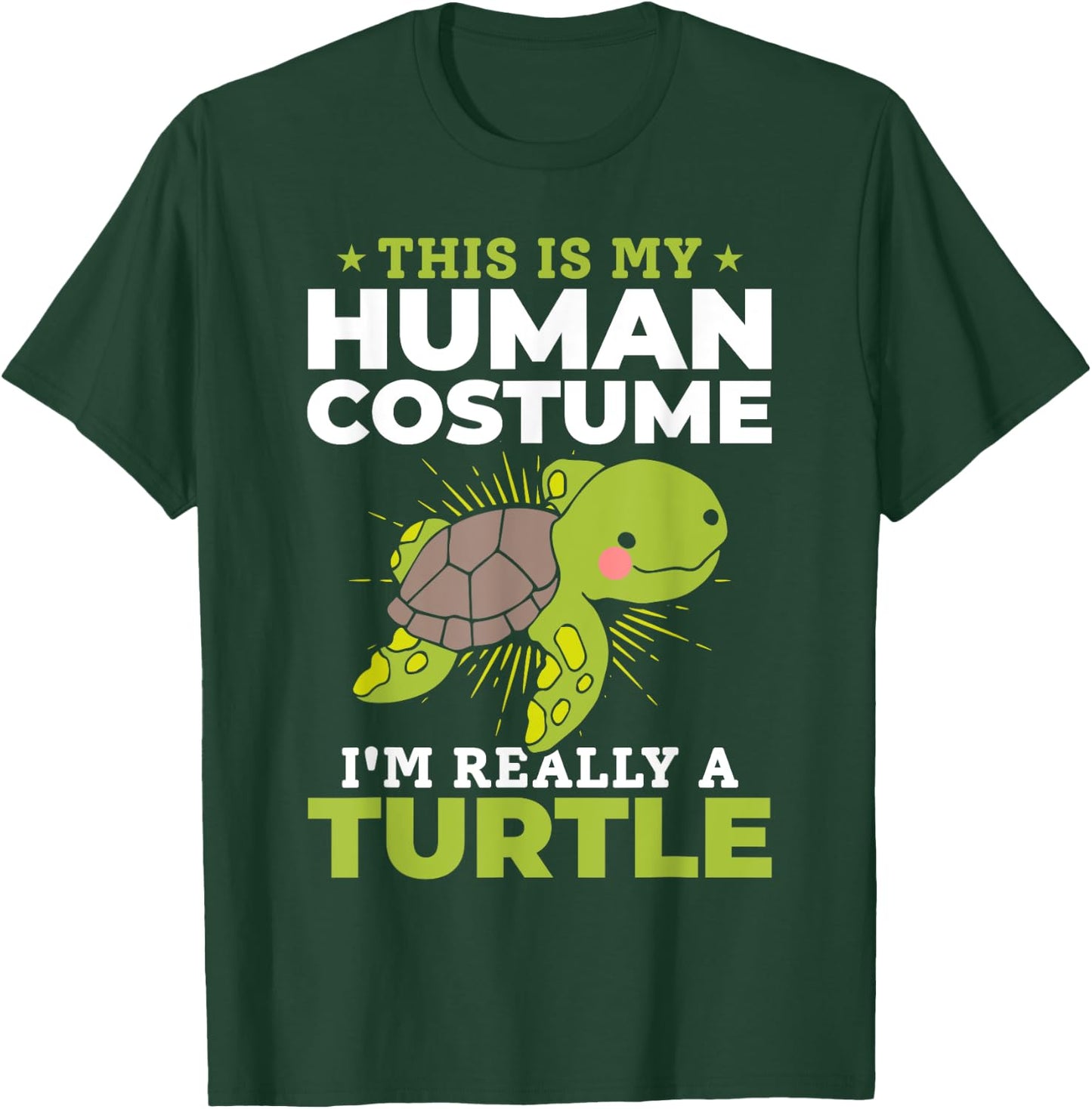 Cute Turtle - This Is My Human Costume I'm Really A Turtle T-Shirt - T-Shirt | Forest
