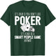 Poker Player Poker Cards Game I Smart People Game T-Shirt - T-Shirt | Forest