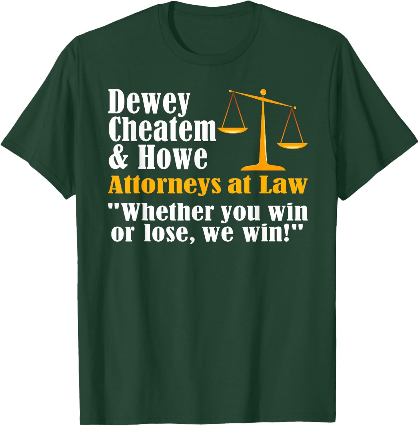 Dewey Cheatem and Howe Funny Lawyer Attorney Joke Meme T-Shirt - T-Shirt | Forest