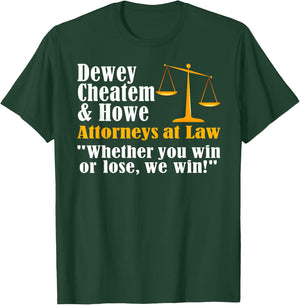 Dewey Cheatem and Howe Funny Lawyer Attorney Joke Meme T-Shirt - T-Shirt | Forest
